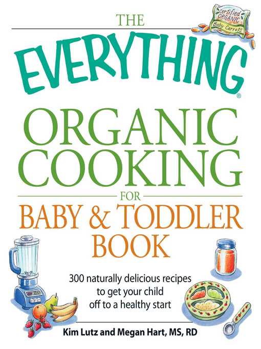 Title details for The Everything Organic Cooking for Baby & Toddler Book by Kim Lutz - Available